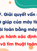 Chủ đề F - Bài 2. Thực hành xác định bài toán và tìm thuật toán